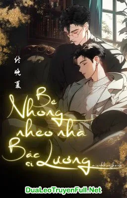 Ảnh bìa của Bé Nhõng Nhẽo Nhà Bác Sĩ Lương