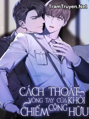 Ảnh bìa của Cách Thoát Khỏi Vòng Tay Của Công Chiếm Hữu