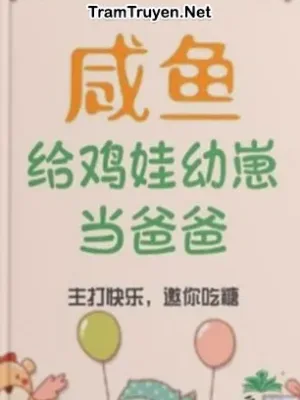 Ảnh bìa của Sau Khi Cá Mặn Làm Bố Của Nhóc Gà Con Học Hành Như Điên