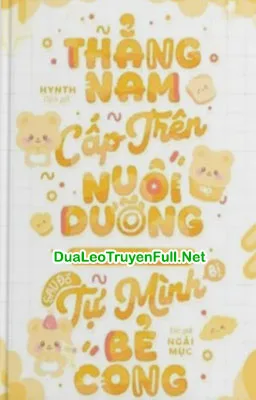 Ảnh bìa của Thẳng Nam Cấp Trên Nuôi Dưỡng Tiểu Thiếu Gia, Sau Đó Tự Mình Bẻ Cong