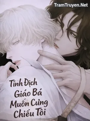 Ảnh bìa của Tình Địch Giáo Bá Muốn Cưng Chiều Tôi