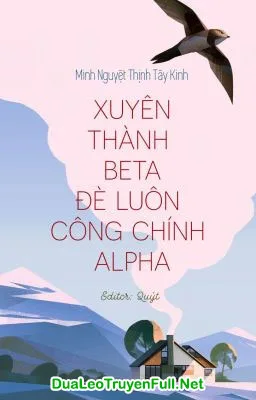Ảnh bìa của Xuyên Thành Beta Đè Luôn Công Chính Alpha