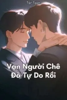 Ảnh bìa của Vạn Người Chê Đã Tự Do Rồi