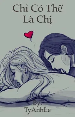 Ảnh bìa của [Bách Hợp-Hoàn] (18+) Chỉ có thể là Chị