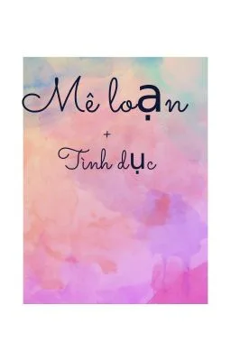 Ảnh bìa của MÊ LOẠN TÌNH DỤC H+