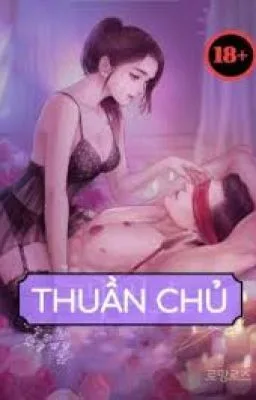 Ảnh bìa của Thuần Chủ ( H+)