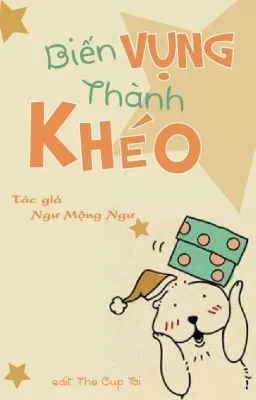 Ảnh bìa của (Đam mỹ) Biến vụng thành khéo