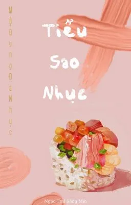 Ảnh bìa của [Đam Mỹ 18+, Song tính] Tiểu Sao Nhục