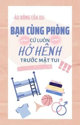 Ảnh bìa của Bạn cùng phòng cứ luôn hớ hênh trước mặt tui