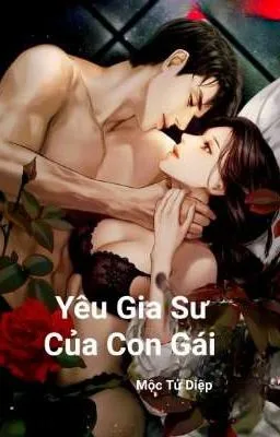 Ảnh bìa của [CAO H TỤC] Yêu Gia Sư Của Con Gái