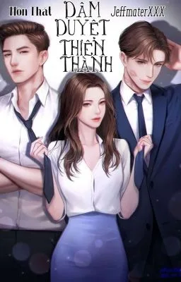 Ảnh bìa của DÂM DUYỆT THIÊN THÀNH [H, NP] EDIT TỤC