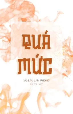 Ảnh bìa của [Đam Mỹ] QUÁ MỨC – VŨ SẤU LÂM PHONG
