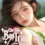 [21+] Câu Dẫn Bạn Trai Của Bạn Thân