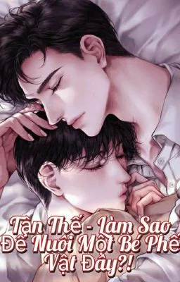 Ảnh bìa của Tận Thế – Làm Sao Để Nuôi Một Bé Phế Vật Đây