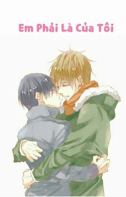 Ảnh bìa của Em Phải Là Của Tôi [HUẤN VĂN ĐAM MỸ]