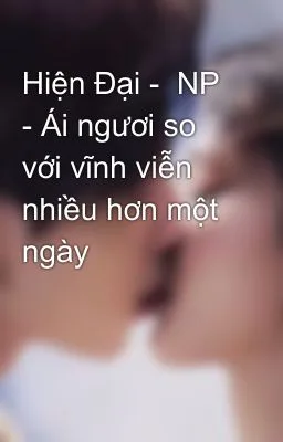 Ảnh bìa của [Cao H] Ái ngươi so với vĩnh viễn nhiều hơn một ngày