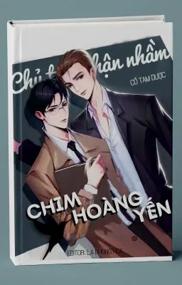 Ảnh bìa của [Đam Mỹ] CHỦ TỊCH NHẬN NHẦM CHIM HOÀNG YẾN