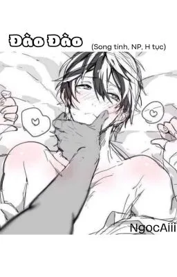 Ảnh bìa của (Đam Mỹ, Song tính, NP, Cao H) Đào Đào
