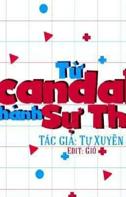 Ảnh bìa của [Đam Mỹ – BoyLove] Từ Scandal Thành Sự Thật