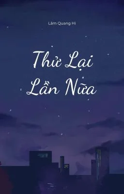 Ảnh bìa của [Đam Mỹ Song Tính] Thử Lại Lần Nữa