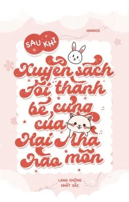 Ảnh bìa của Sau Khi Xuyên Sách Tôi Thành Bé Cưng Của Hai Nhà Hào Môn