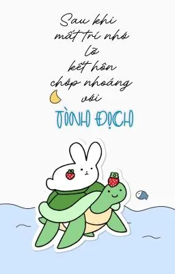 Ảnh bìa của Sau Khi Mất Trí Nhớ Lỡ Kết Hôn Chớp Nhoáng Với Tình Địch