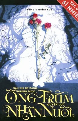 Ảnh bìa của SAU KHI BÉ ĐÁNG THƯƠNG ĐƯỢC ÔNG TRÙM QUYỀN LỰC NHẬN NUÔI