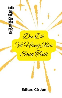 Ảnh bìa của [Đam Mỹ Cao H] Dụ Dỗ Vợ Hàng Xóm Song Tính