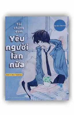 Ảnh bìa của [Đam Mỹ] Tôi chẳng dám yêu người lần nữa
