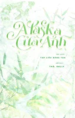 Ảnh bìa của [Đam Mỹ Song Tính] ALASKA CỦA ANH