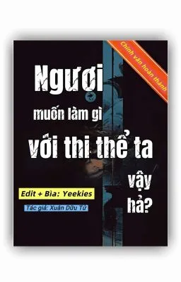 Ảnh bìa của [ĐM] Ngươi muốn làm gì với thi thể ta vậy hả?