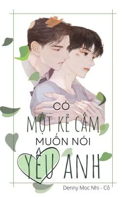 Ảnh bìa của [Boylove] Có Một Kẻ Câm Muốn Nói Yêu Anh