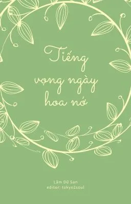 Ảnh bìa của [Đam Mỹ] Tiếng Vọng Ngày Hoa Nở – Lâm Dữ San