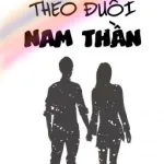 [CAO H] NGHIÊM TÚC THEO ĐUỔI NAM THẦN