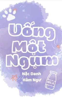Ảnh bìa của [Đam Mỹ – Cao H] Uống Một Ngụm