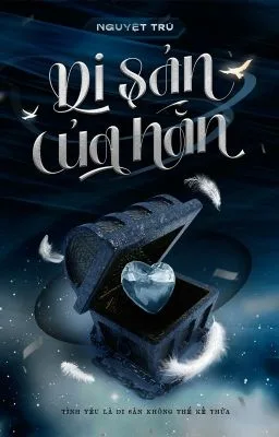 Ảnh bìa của [Đam Mỹ – Song Tính] Di Sản Của Hắn