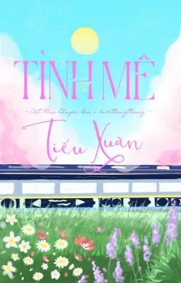 Ảnh bìa của [Đam Mỹ – Song Tính] Tình Mê Tiểu Xuân