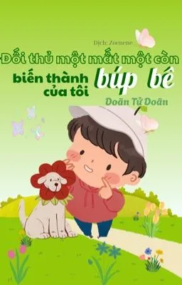 Ảnh bìa của [Đam mỹ] Đối thủ một mất một còn biến thành búp bê của tôi