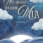 [ĐM] Nếu Đêm Nay Trời Không Mưa – Tam Đạo