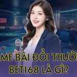 Game Bài Đổi Thưởng Bet168 – Nền Tảng Giải Trí Trực Tuyến Được Nhiều Người Quan Tâm